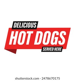 Delicious Hotdogs served here sign label