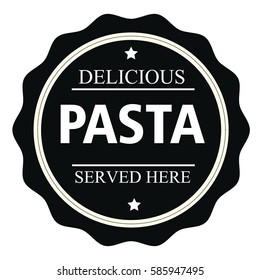 Delicious Pasta Served Here Stamp.Sign.Seal.Logo