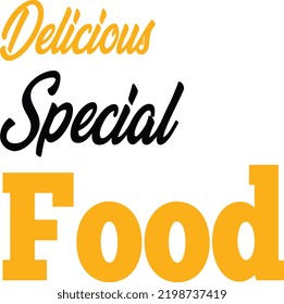 Delicious Special food art word for designer