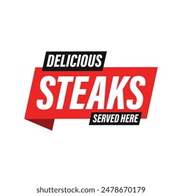 Delicious Steaks served here sign label