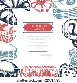 Delicious Sweets - color vector hand drawn composite flyer with copyspace. Realistic pastry, cake, macaroon, croissant, pretzel, cookie, cupcake, muffin, eclair.