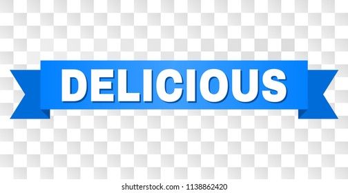 DELICIOUS text on a ribbon. Designed with white caption and blue tape. Vector banner with DELICIOUS tag on a transparent background.