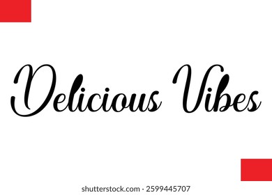 Delicious Vibes Modern Typography Text Quote Food Slogan Phrase