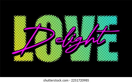 DELIGHT LOVE Vector Design use for printing, sublimation, cutting and more