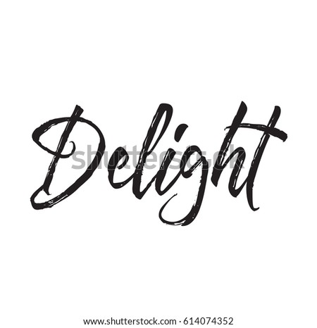 delight, text design. Vector calligraphy. Typography poster. Usable as background.