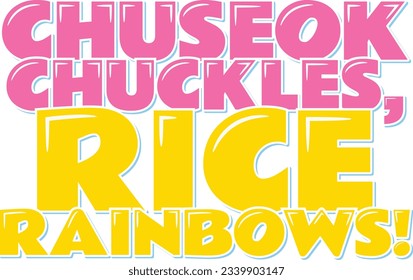 A delightful Chuseok lettering vector design, filled with chuckles and the vibrant hues of rice rainbows.