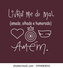 Deliver me from evil (beloved, looked at and humored) Amen (in Portuguese language). Draw and text, sublimation design and Vector T-shirt fashion design.