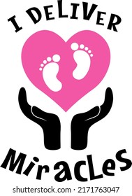 I Deliver Miracles illustration, Miracle Baby vector, Baby Feet, Newborn, Baby girl, New Baby