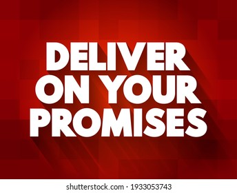 Deliver on your promises - doing what you say you are going to do when you say you are going to do it, text concept for presentations and reports