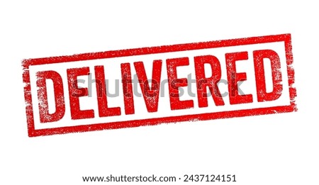 Delivered - the act of transferring, handing over or distributing something to its intended recipient or destination, text concept stamp