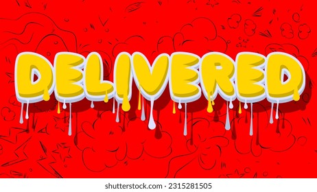 Delivered. Graffiti tag. Abstract modern street art decoration performed in urban painting style.