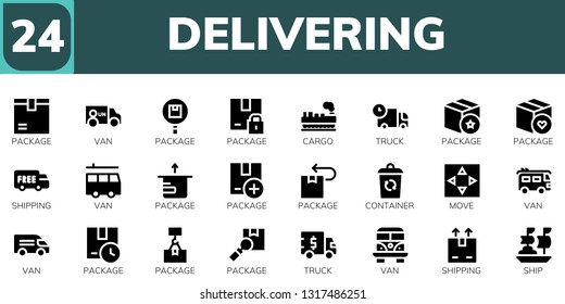 delivering icon set. 24 filled delivering icons.  Collection Of - Package, Van, Cargo, Truck, Shipping, Container, Move, Ship