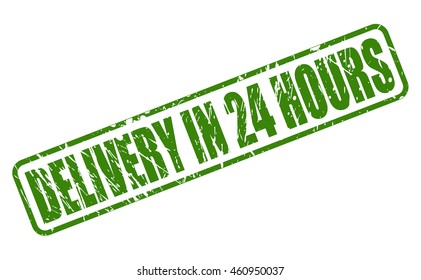 DELIVERY IN 24 HOURS  green stamp text on white