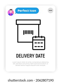 Icono de línea delgada de fecha de entrega, paquete con calendario. Ilustración vectorial moderna de la planificación del envío.