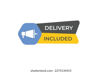 Delivery Included Button. Speech Bubble, Banner Label Delivery Included