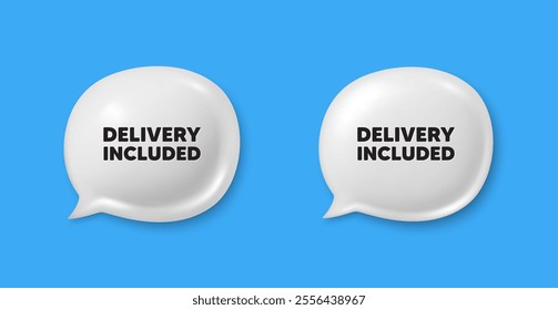 Delivery included tag. Chat speech bubble 3d icons. Free shipping sign. Special offer symbol. Delivery included chat offer. Speech bubble banners set. Text box balloon. Vector
