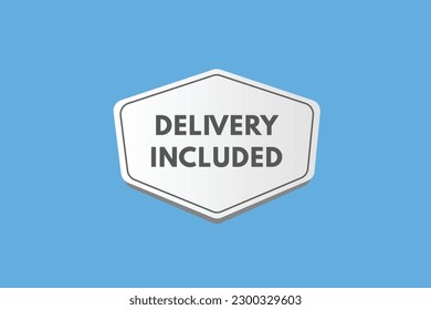 Delivery Included text Button. Delivery Included Sign Icon Label Sticker Web Buttons