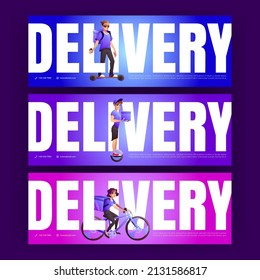 Delivery posters with couriers on bike, electric unicycle and skate. Vector banners of deliver service with cartoon illustration of people with backpack ride on bicycle, skateboard and monowheel