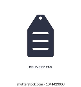 delivery tag isolated icon. Simple element illustration from delivery and logistics concept. delivery tag editable logo symbol design on white background. Can be use for web and mobile.