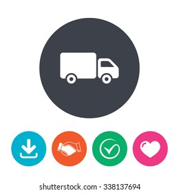 Delivery truck sign icon. Cargo van symbol. Download arrow, handshake, tick and heart. Flat circle buttons.