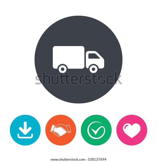 Delivery truck sign icon.\
Cargo van symbol. Download arrow, handshake, tick and heart. Flat\
circle buttons.