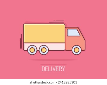 Delivery truck sign icon in comic style. Van vector cartoon illustration on white isolated background. Cargo car business concept splash effect.