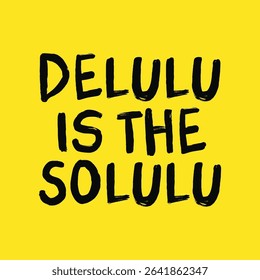 Delulu Vector Delusional Vector, Funny Meme, Meme Quote, Social Media Meme, Funny Saying, Internet Meme, Vector Illustration Background