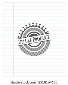 Deluxe Product emblem drawn in pencil. Vector Illustration. Detailed. 