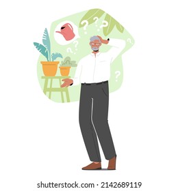 Dementia, Alzheimer Disease and Lost Memory Concept. Senior Man Forgot Watering Plants. Old Male Character with Mental Problems Isolated on White Background. Cartoon People Vector Illustration