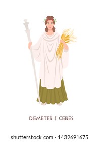 Demeter or Ceres - goddess of harvest and agriculture in ancient Greek and Roman religion or mythology. Female deity holding grain crops isolated on white background. Flat cartoon vector illustration.