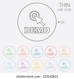 Demo with cursor sign icon. Demonstration symbol. Thin line circle web icons with outline. Vector