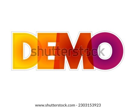 Demo - demonstration of a product or technique, colorful text concept background