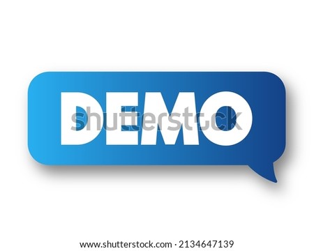 Demo - demonstration of a product or technique, text concept message bubble