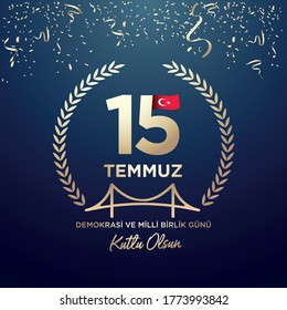 The Democracy and National Unity Day of Turkey, veterans and martyrs of 15 July. English: "July 15, Happy holidays democracy Republic of Turkey Celebration Badge" - Vector