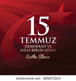 The Democracy and National Unity Day of Turkey, veterans and martyrs of 15 July. English: "July 15, Happy holidays democracy Republic of Turkey Celebration Badge" - Vector