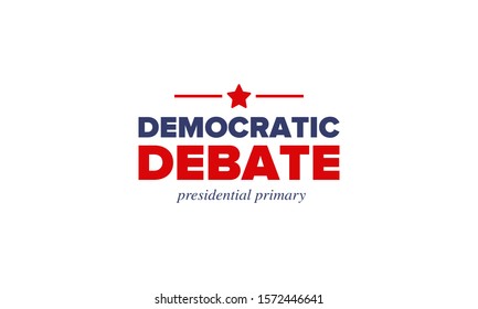 Democratic Debate. Presidential Primary in United States. Political concept. United States flag. Patriotic american elements. 2020 election. Voting campaign. Poster, card, banner, background. Vector
