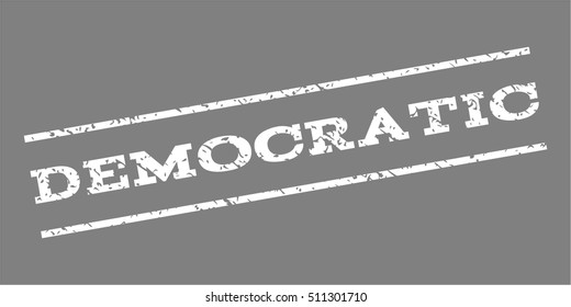 Democratic watermark stamp. Text tag between parallel lines with grunge design style. Rubber seal stamp with dust texture. Vector white color ink imprint on a gray background.