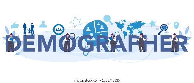 Demographer typographic header concept. Scientist studying population, analyze data about demographic numbers, in an area over a period of time. Isolated vector illustration