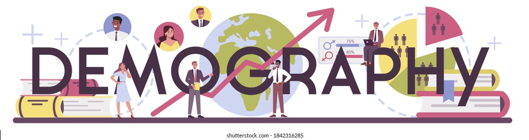 Demography typographic header. Scientist studying population growth, analyze data and demographic statistics, in an area over a period of time. Isolated vector illustration
