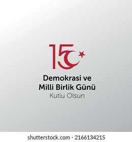 Türk bayramı Demokrasi ve Milli Birlik Gunu 15 Temmuz Translation : 15 July Democracy and National Unity Day