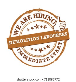 Demolition labourer needed for immediate start - printable sticker for recruitment agencies / human resources companies.  Print colors used