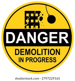 Demolition in progress sign, Area is being demolished. Flat vector illustration