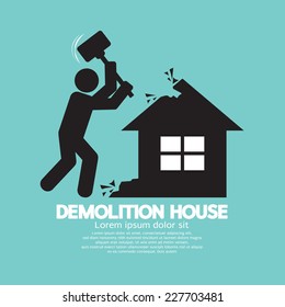 Demolition Worker Smashing House With Hammer Vector Illustration