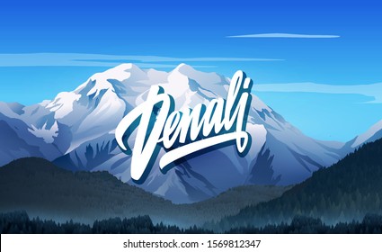 Denali hand drawn vector lettering with mountains, trees in the mountains. Perfect for banner, poster and sticker design. Denali Range Mt McKinley Alaska North America