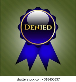 Denied blue shiny ribbon