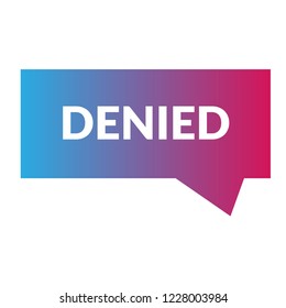 Denied sign,label. Denied speech bubble. Denied tag sign,banner