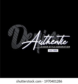 DENIM, AUTHENTIC, TYPOGRAPHY ILLUSTRATION FOR T SHIRT DESIGN PRINT, CLOTHES DESIGN.
