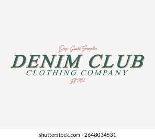 Denim Club Dry Goods Supplier Clothing Company Est.1982 faculdade slogan tee tipografia projeto de impressão. Gráficos de camisetas vetoriais ou outros usos.	