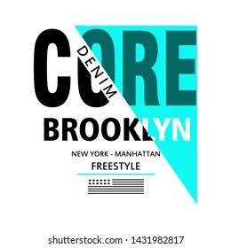 denim core brooklyn design,vector typography artistic concept for modern apparel print,illustration,art,letter style,beauty