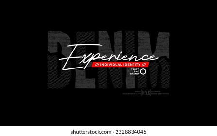 Denim experience, abstract typography modern design slogan. Vector illustration graphics for print t shirt, apparel, background, poster, banner, postcard and social media 